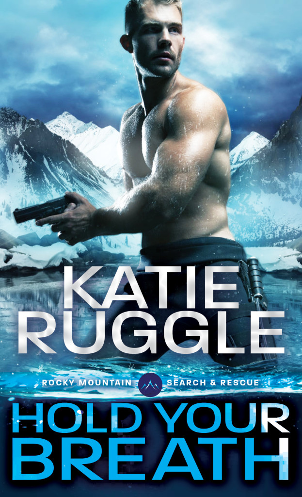 Rocky Mountain Search & Rescue Series Book #1: <i>Hold Your Breath</i>