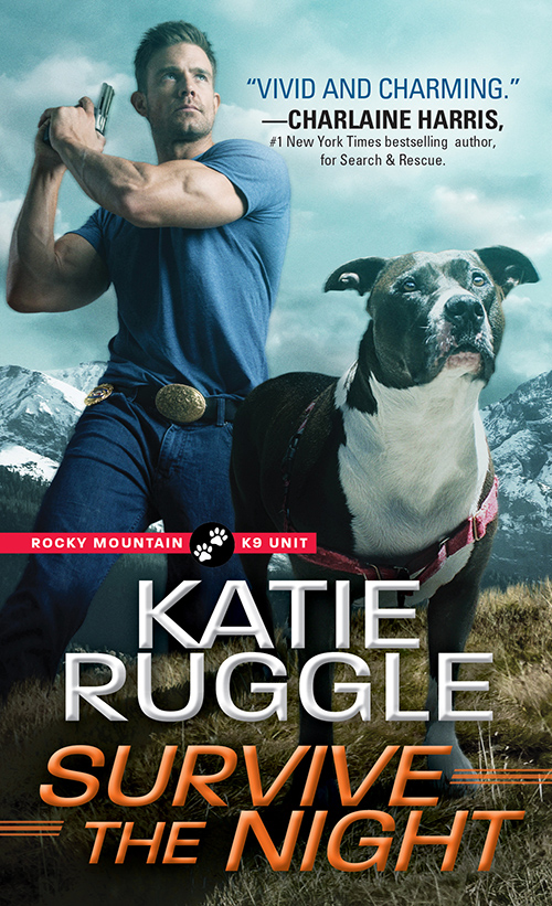 Rocky Mountain K9 Unit series Book #3: <i>Survive the Night</i>
