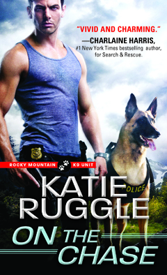 Rocky Mountain K9 Unit series Book #2: <i>On the Chase</i>