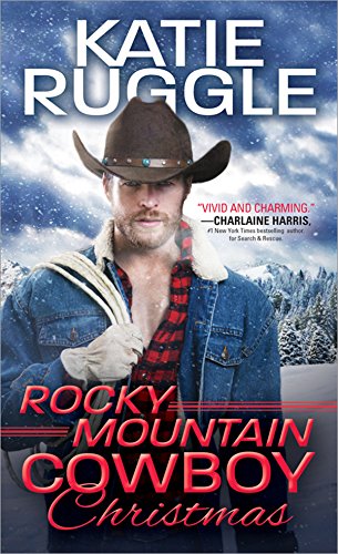 Rocky Mountain Cowboys series Book #1: <i>Rocky Mountain Cowboy Christmas</i>