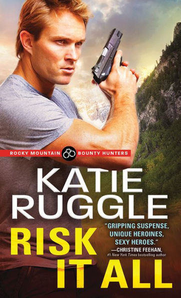 Rocky Mountain Bounty Hunters Book #2: <i>Risk It All</i>